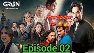 Gentleman Episode 02 |Humayun Saeed|Yumna zaidi|Adnan Siddiqui