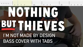 Nothing But Thieves - I'm Not Made by Design (Bass Cover with Tabs)