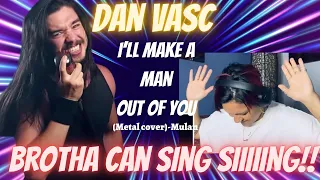 Dan Vasc “I’ll make a man out of you” (metal cover)- Mulan Reaction. Brotha can really SIIIING🔥🔥🔥