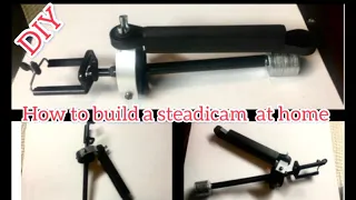 HOW TO BUILD A STEADICAM  STABILIZER