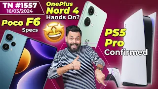 OnePlus Nord 4 First Look?,POCO F6 Specs,PlayStation 5 Pro,Infinix Note 40,Moto Edge 50 Pro-#TTN1557