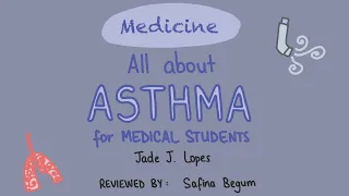 MEDICINE - All about Asthma (for Medical Students)