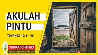 SUARA ICHTHUS "AKULAH PINTU" (YOHANES 10:9-10)