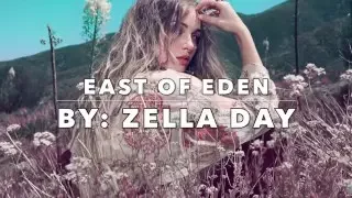 East of Eden by: Zella Day (with lyrics)