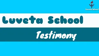 Luvet School || Testimony