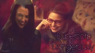 Kara & Lena [Supercorp] - Dangerously [+3x04]