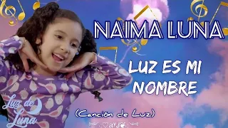 Luz es mi nombré- Naima luna (Canción de luz) letra / Luz de luna