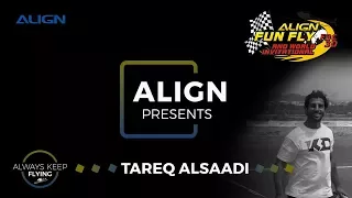 Meet the Pilot World-Renowned Tareq Alsaadi Align FunFly and World Invitational 2017