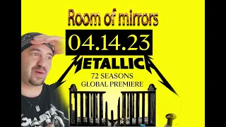 WORLD PREMIERE  METALLICA  ROOM OF MIRRORS (REACTION)  72 SEASONS  NEW ALBUM