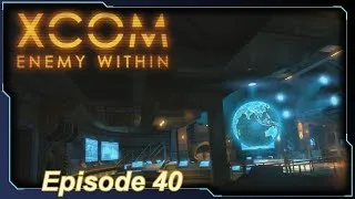 XCOM: Enemy Within - Episode 40 (Dark Hydra, concluded!)