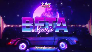 FASTER - Beta w Benzie (SKUBIX BOOTLEG) 2022