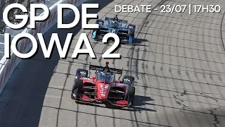 GP DE IOWA 2 [FÓRMULA INDY 2023] DEBATE PÓS-CORRIDA ft Matheus Vieira e Daniel Balsa