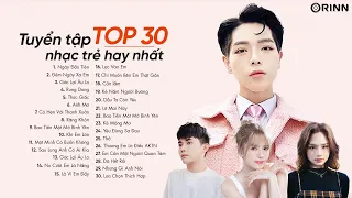 Ngày Đầu Tiên, Rung Động - Top 30 Ca Khúc Thịnh Hành Phía Sau Lưng Anh Kìa - Top BXH Nhạc Trẻ LOFI