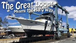 Miami the Hard Way - Boat Haul Out, Repairs And Living on the Hard | Great Loop Cruising, Ep 12