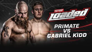 Defiant Loaded #3: Primate vs Gabriel Kidd + more!