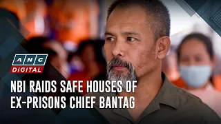 NBI raids safe houses of ex-prisons chief Bantag | ANC