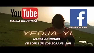 MASSA BOUCHAFA- Teaser clip "YEDJA-YI" 2017