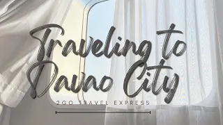TRAVELING TO DAVAO CITY for good - 2go Travel Express