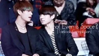 What Even Is Space? [Taekook Compilation]