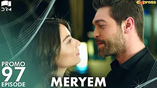 MERYEM - Episode 97 Promo | Turkish Drama | Furkan Andıç, Ayça Ayşin | Urdu Dubbing | RO2Y