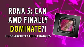 RDNA 5: Can AMD Finally Dominate GPUs? HUGE Architecture Changes