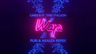 CARDI B & MEGAN THEE STALLION - WAP (PURI x AKALEX REMIX)