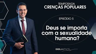 Tema 05: Deus se importa com a sexualidade humana?