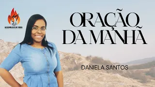 ORAÇÃO DA MANHÃ com Daniela Santos 20/04/24 #oração #salmos #curasemilagres #família