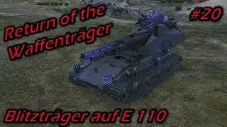 Return of the Waffenträger - Blitzträger auf E 110 - Steppes | 15.4K DMG - 15 Kills | #20