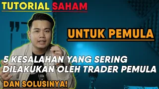 5 KESALAHAN YANG PALING SERING DIBUAT OLEH TRADER PEMULA DAN SOLUSINYA