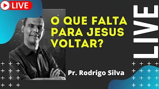 O que falta para Jesus voltar? l Pr. Rodrigo Silva