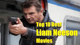 Top 10 Best Liam Neeson Movies