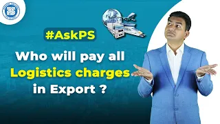 Who'll pay all Logistics charges in Export? | Can i do Local business and Export with one GST number