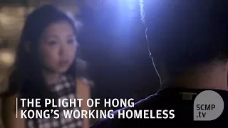 The plight of Hong Kong’s working homeless