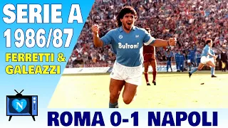 Roma 0-1 Napoli | Serie A 1986/87 | Segna Maradona, debutta Romano | Radiocronaca di C. Ferretti