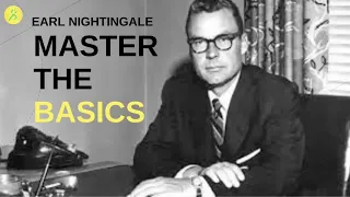 Earl Nightingale's How to Master the Basic Fundamentals of Life and Success