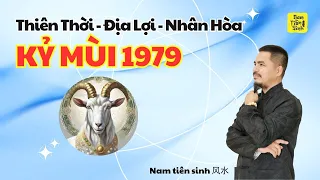 KỶ MÙI 1979 - Thiên Thời Địa Lợi Nhân Hòa - Ứng dụng trong cuộc sống. | Nam tiên sinh 风水