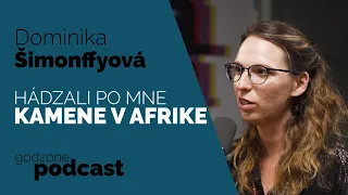 HÁDZALI PO MNE KAMENE V AFRIKE - DOMINIKA ŠIMONFFYOVÁ | GODZONE PODCAST FLEŠBEKY