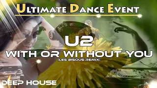 Deep-House ♫ U2 - With Or Without You (Les Bisous Remix)