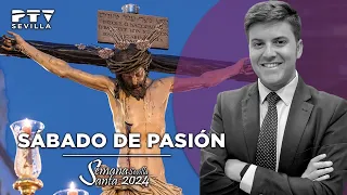 Sábado de Pasión - Semana Santa 2024 PTV Sevilla