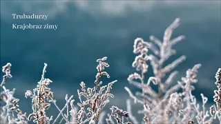 Trubadurzy - Krajobraz zimy [Official Audio]