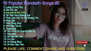 Top 15 Popular Mandarin Songs | Hits Mandarin Songs | Lagu Mandarin yang enak di dengar