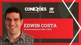 CONEXÕES | Ricardo Bezerra entrevista Edwin Costa | Um dos Fundadores da OBRA LUMEN