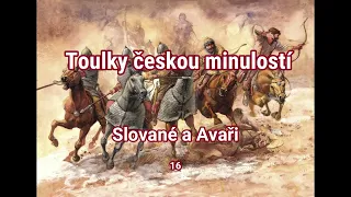 016 Toulky českou minulostí    Slované a Avaři