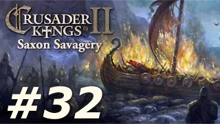Crusader Kings 2: The Reaper's Due - Saxon Savagery (Part 32)