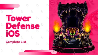 All Tower Defense Games on iOS A-Z