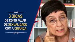 3 DICAS DE COMO FALAR DE SEXUALIDADE COM A CRIANÇA| Lena Vilela - Educadora em Sexualidade