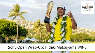 Sony Open Wrap-Up: Hideki Matsuyama Wins!