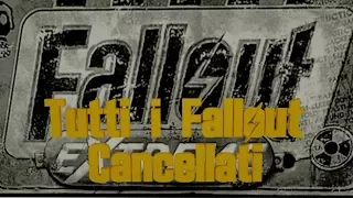 Tutti i Fallout Cancellati (LORE)