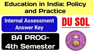 Education in India: Policy and Practice Internal Assessment Answer key BA PROG 4th Semester DU SOL